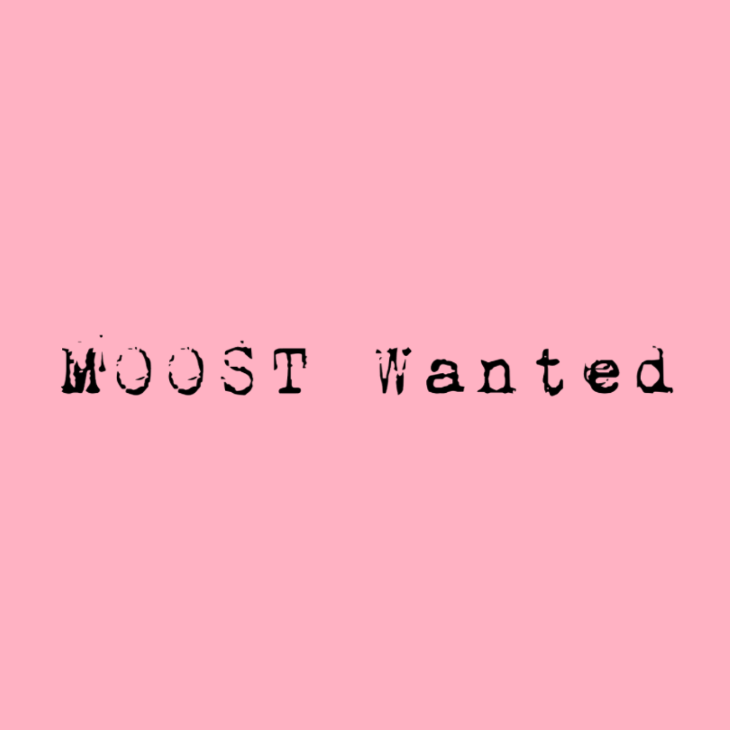 MOOST Wanted